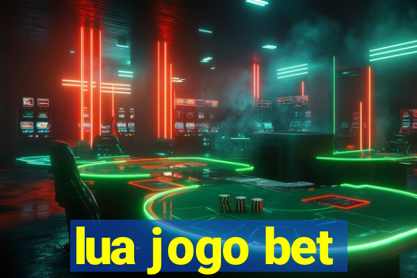 lua jogo bet